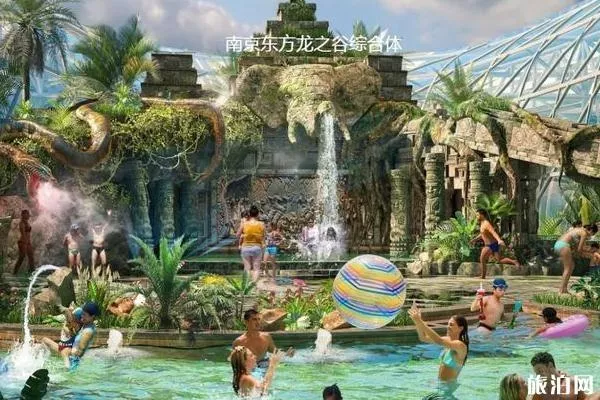 南京东方龙之谷最新消息 什么时候开业 南京东方龙之谷最新消息 什么时候开业